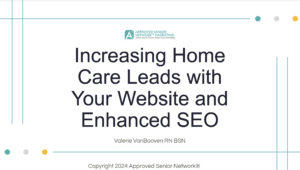 VIDEO: Increasing Home Care Leads with Your Website and Enhanced SEO